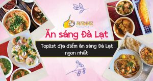 Toplist địa điểm ăn sáng Đà Lạt ngon nhất quán nào, món gì 2021