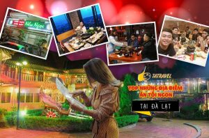 Top những địa điểm ăn tối ngon tại Đà Lạt